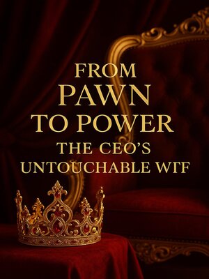 cover image of From Pawn to Power the CEO's Untouchable Wife